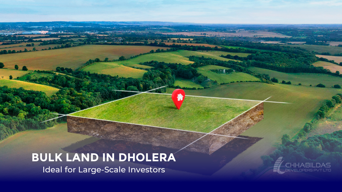 Bulk Land in Dholera: Ideal for Large-Scale Investors